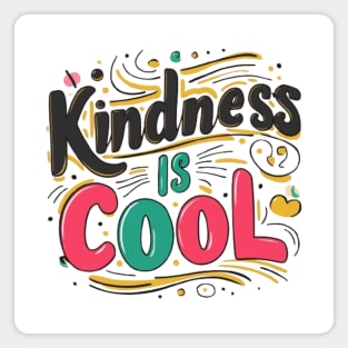 Kindness is cool Magnet